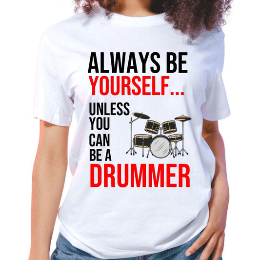 Always Be Yourself Unless... T-Shirt